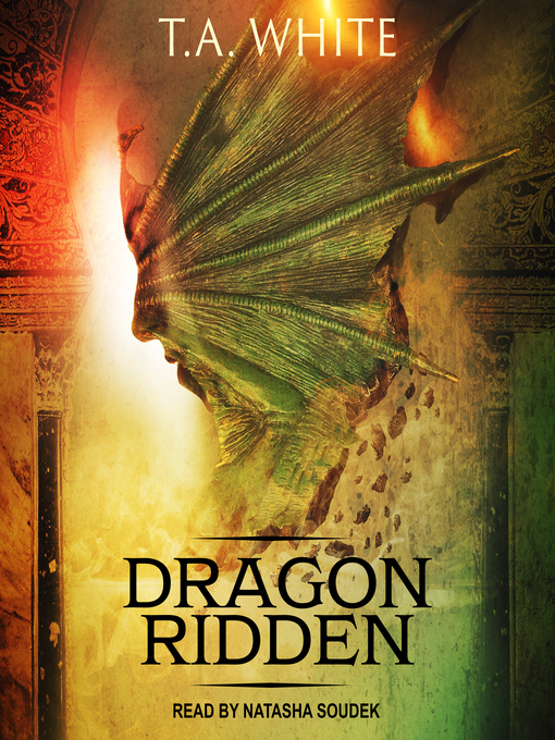 Title details for Dragon Ridden by T. A. White - Available